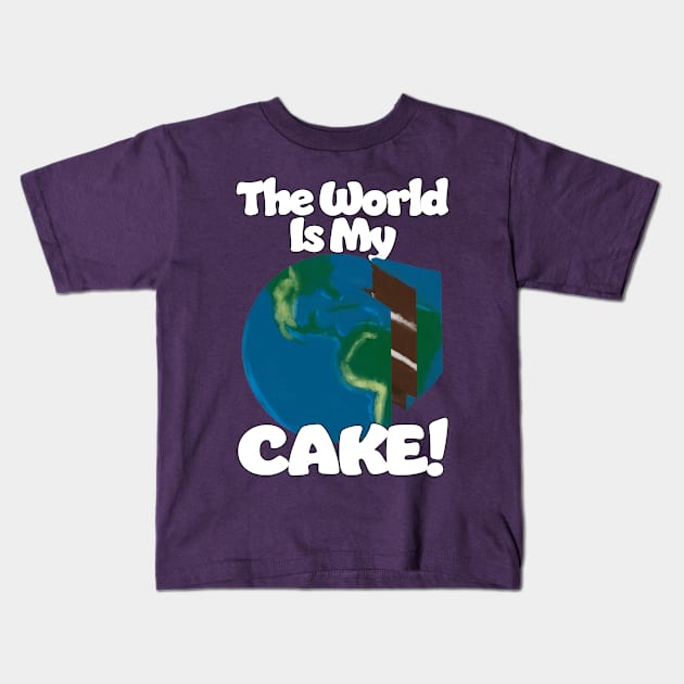 The World is my Cake Kids T-Shirt by Dave